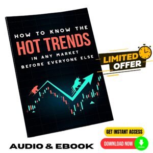 How To Know The Hot Trends In Any Market Before Everyone Else